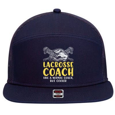 Lacrosse Coach Coaching Lacrosse Player Stick Quote 7 Panel Mesh Trucker Snapback Hat