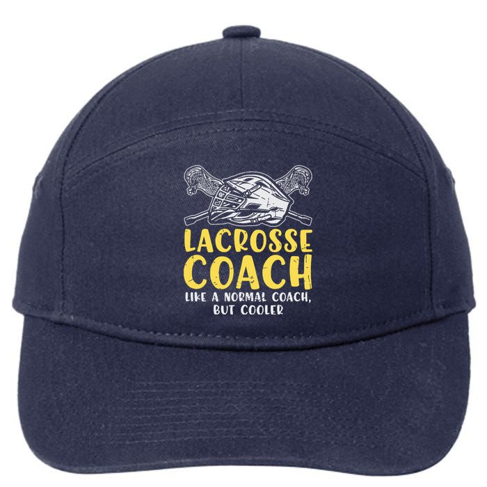 Lacrosse Coach Coaching Lacrosse Player Stick Quote 7-Panel Snapback Hat