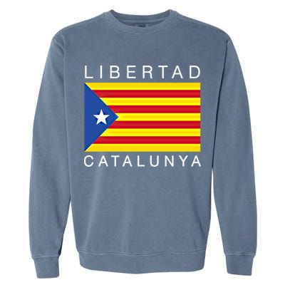 Libertad Catalunya Catalan Catalonia Independence Espana Gift Garment-Dyed Sweatshirt