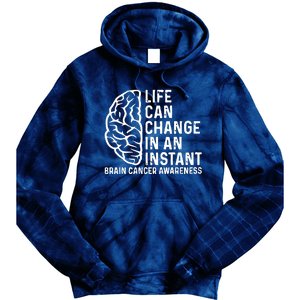 Life Can Change In An Instant Brain Cancer Awareness Tie Dye Hoodie