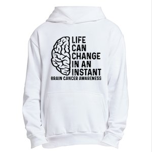 Life Can Change In An Instant Brain Cancer Awareness Urban Pullover Hoodie