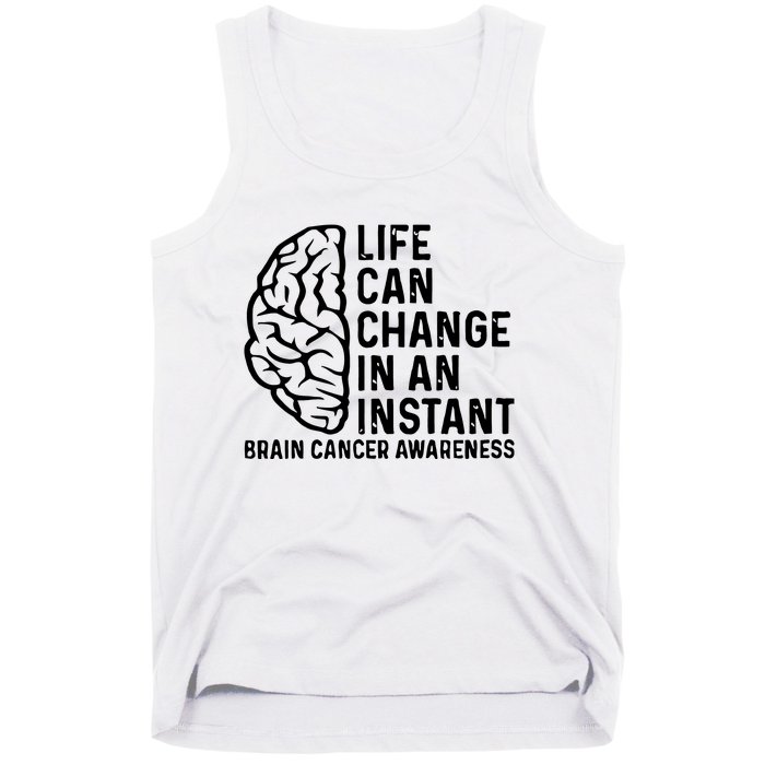 Life Can Change In An Instant Brain Cancer Awareness Tank Top