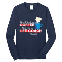 Life Coach & Coffee Lover, Funny Mentor Appreciation Saying Long Sleeve Shirt