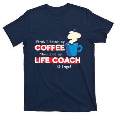 Life Coach & Coffee Lover, Funny Mentor Appreciation Saying T-Shirt