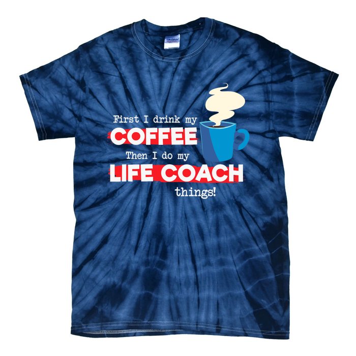 Life Coach & Coffee Lover, Funny Mentor Appreciation Saying Tie-Dye T-Shirt