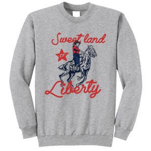 Liberty City Cowboy 4th Of July Sweet Land Liberty Cowboy Tall Sweatshirt