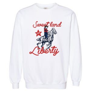 Liberty City Cowboy 4th Of July Sweet Land Liberty Cowboy Garment-Dyed Sweatshirt