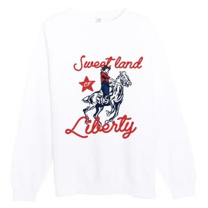 Liberty City Cowboy 4th Of July Sweet Land Liberty Cowboy Premium Crewneck Sweatshirt