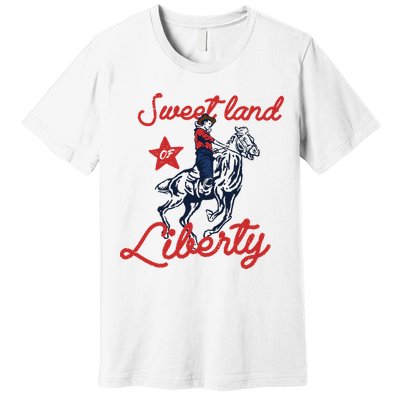Liberty City Cowboy 4th Of July Sweet Land Liberty Cowboy Premium T-Shirt