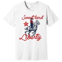 Liberty City Cowboy 4th Of July Sweet Land Liberty Cowboy Premium T-Shirt