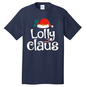 Lolly Claus Christmas Santa Claus Xmas Family Pajamas Wo Tall T-Shirt