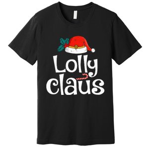 Lolly Claus Christmas Santa Claus Xmas Family Pajamas Premium T-Shirt