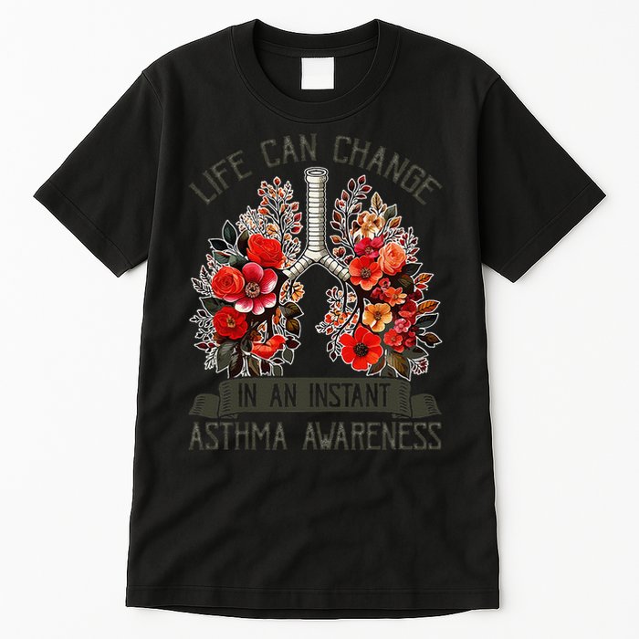 Life Can Change In An Instant Asthma Awareness Tall T-Shirt