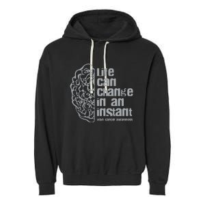 Life Can Change In An Instant Brain Cancer Awareness Garment-Dyed Fleece Hoodie