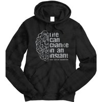 Life Can Change In An Instant Brain Cancer Awareness Tie Dye Hoodie