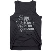 Life Can Change In An Instant Brain Cancer Awareness Tank Top