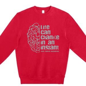 Life Can Change In An Instant Brain Cancer Awareness Premium Crewneck Sweatshirt