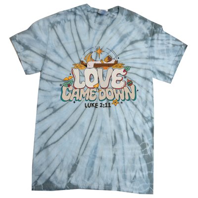 Love Came Down Bible Quote Hoodie Christmas Nativity Jesus Tie-Dye T-Shirt