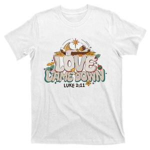 Love Came Down Bible Quote Hoodie Christmas Nativity Jesus T-Shirt