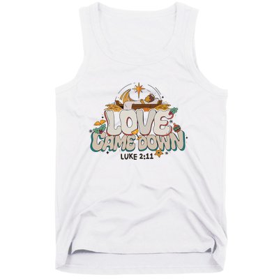 Love Came Down Bible Quote Hoodie Christmas Nativity Jesus Tank Top