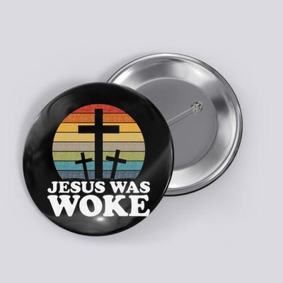 Liberal Christian Democrat Jesus Was Woke Button
