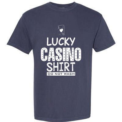 Lucky Casino Do Not Wash Poker Casino Gambling Garment-Dyed Heavyweight T-Shirt