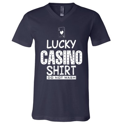 Lucky Casino Do Not Wash Poker Casino Gambling V-Neck T-Shirt