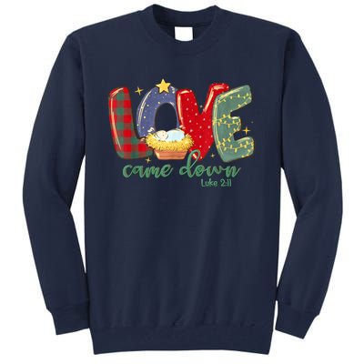 Love Came Down Luke 2:11 Merry Christmas Baby Jesus Tall Sweatshirt