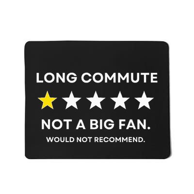 Long Commute Did Not Enjoy Would Not Recommend Mousepad