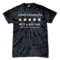 Long Commute Did Not Enjoy Would Not Recommend Tie-Dye T-Shirt