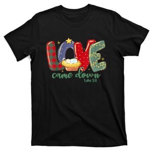 Love Came Down Luke 211 Merry Christmas Baby Jesus T-Shirt