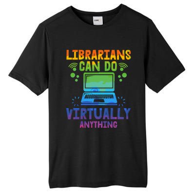 Librarians Can Do Virtually Anything Funny Teacher Gift Idea Great Gift Tall Fusion ChromaSoft Performance T-Shirt