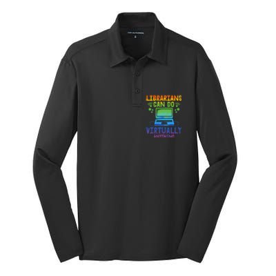 Librarians Can Do Virtually Anything Funny Teacher Gift Idea Great Gift Silk Touch Performance Long Sleeve Polo