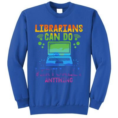 Librarians Can Do Virtually Anything Funny Teacher Gift Idea Great Gift Sweatshirt