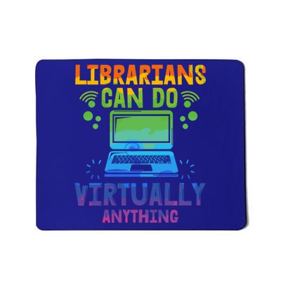 Librarians Can Do Virtually Anything Funny Teacher Gift Idea Great Gift Mousepad