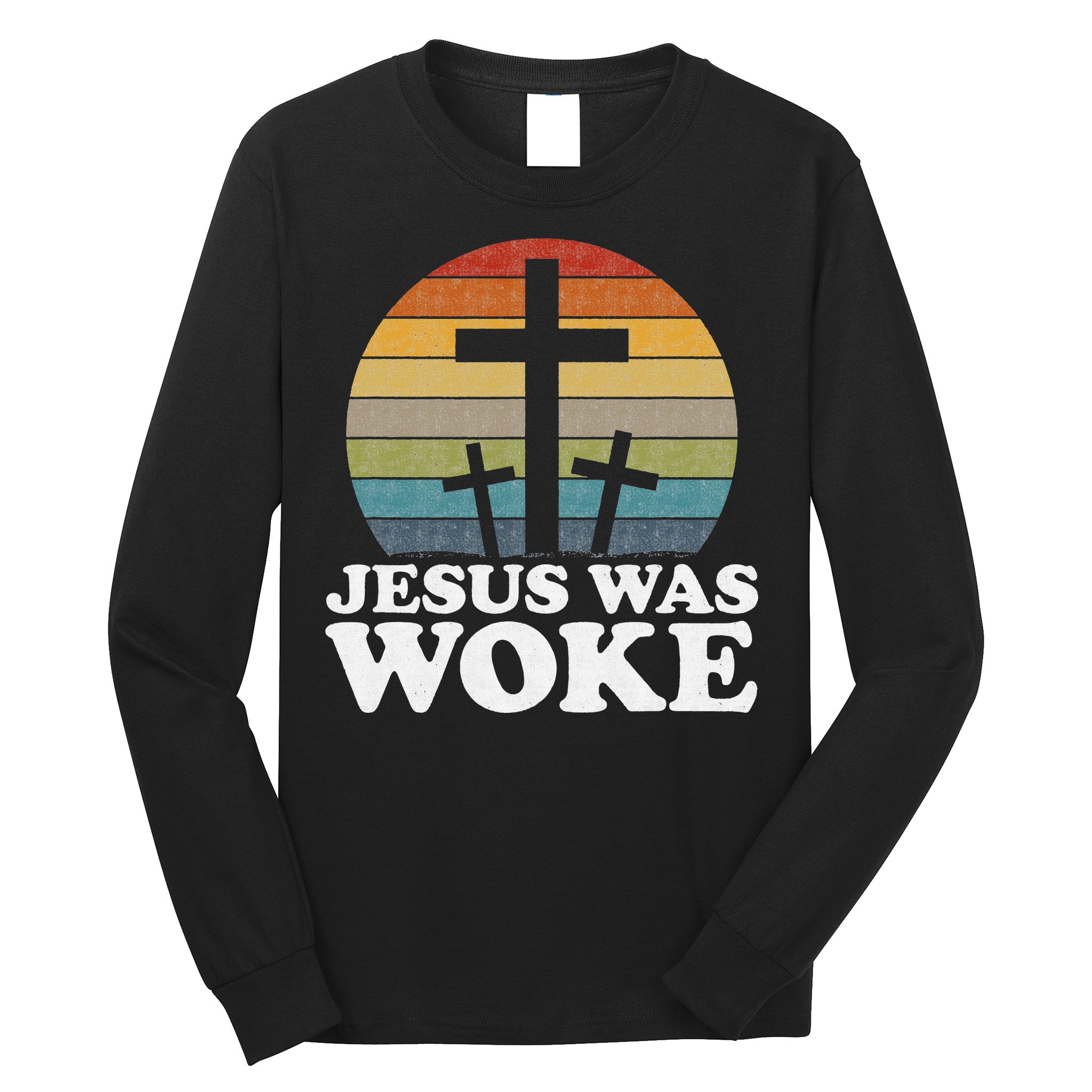 Liberal Christian Democrat Jesus Was Woke Long Sleeve Shirt
