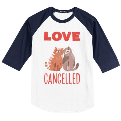 Love Cat Design Gift Love Is Not Cancelled Meaningful Gift Baseball Sleeve Shirt