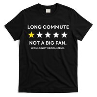 Long Commute Did Not Enjoy Would Not Recommend T-Shirt