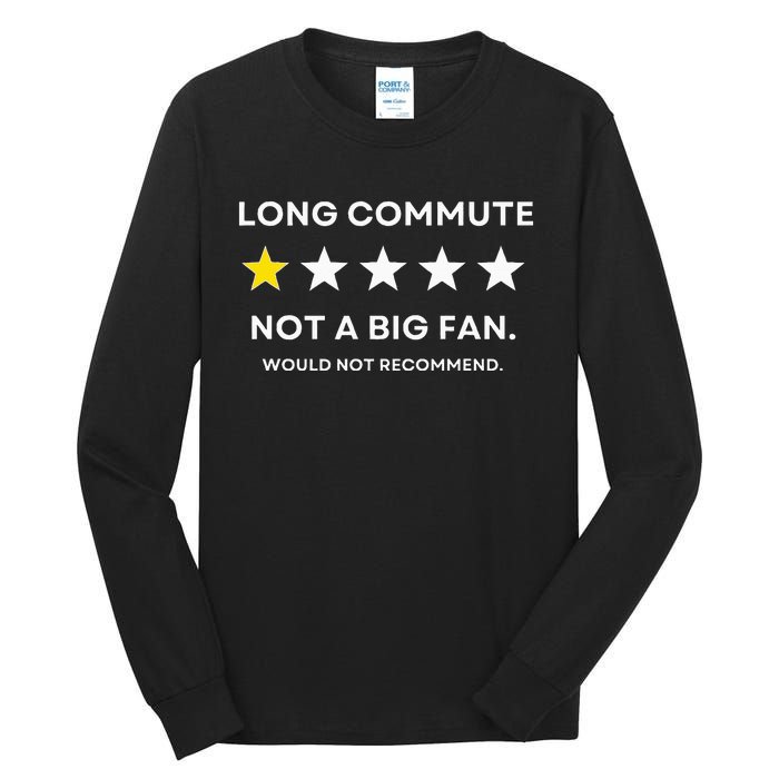 Long Commute Did Not Enjoy Would Not Recommend Tall Long Sleeve T-Shirt