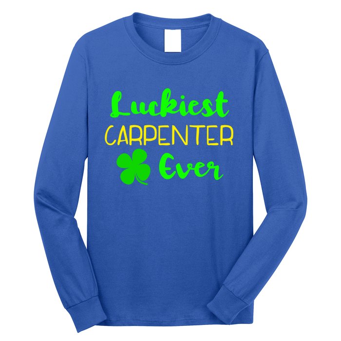 Luckiest Carpenter Ever St Patrick's Day Irish Woodworker Great Gift Long Sleeve Shirt