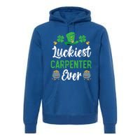 Luckiest Carpenter Ever St Patrick's Saint Pattys Day Funny Gift Premium Hoodie