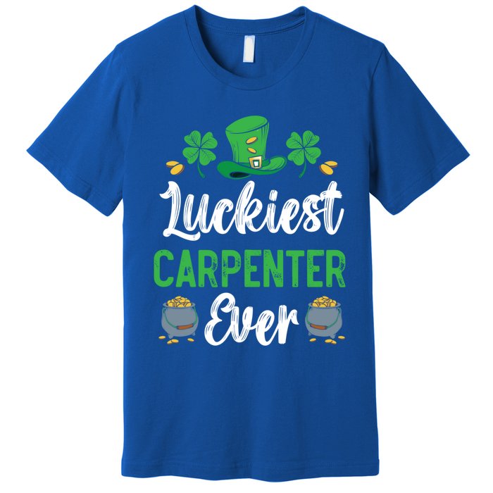 Luckiest Carpenter Ever St Patrick's Saint Pattys Day Funny Gift Premium T-Shirt