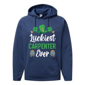 Luckiest Carpenter Ever St Patrick's Saint Pattys Day Funny Gift Performance Fleece Hoodie