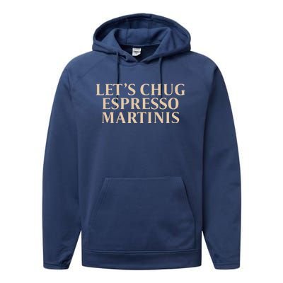 LetS Chug Espresso Martinis Performance Fleece Hoodie