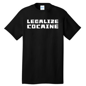 Legalize Cocaine Funny Tall T-Shirt