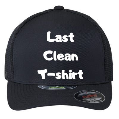 Last Clean FUNNY Laundry Day Flexfit Unipanel Trucker Cap