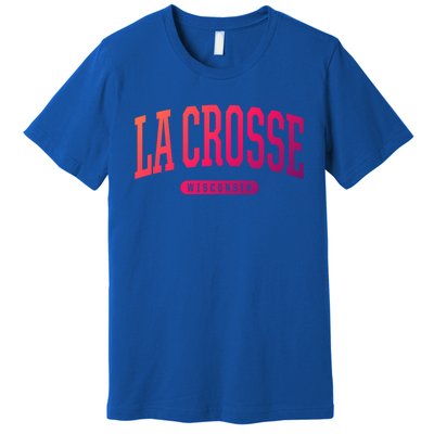 La Crosse Funny Gift Cute Gift College University Style Wi Usa Gift Premium T-Shirt