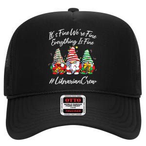 Librarian Crew Funny Everything Is Fine Christmas Gnomie High Crown Mesh Back Trucker Hat