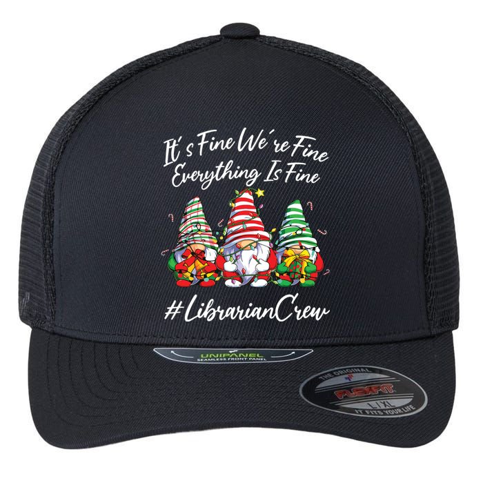 Librarian Crew Funny Everything Is Fine Christmas Gnomie Flexfit Unipanel Trucker Cap