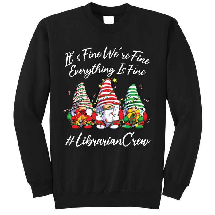 Librarian Crew Funny Everything Is Fine Christmas Gnomie Sweatshirt